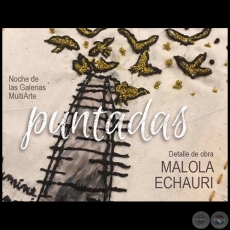 Puntadas - Obras de Malola Echauri - Noche de Galerías - Jueves 29 de Setiembre de 2016